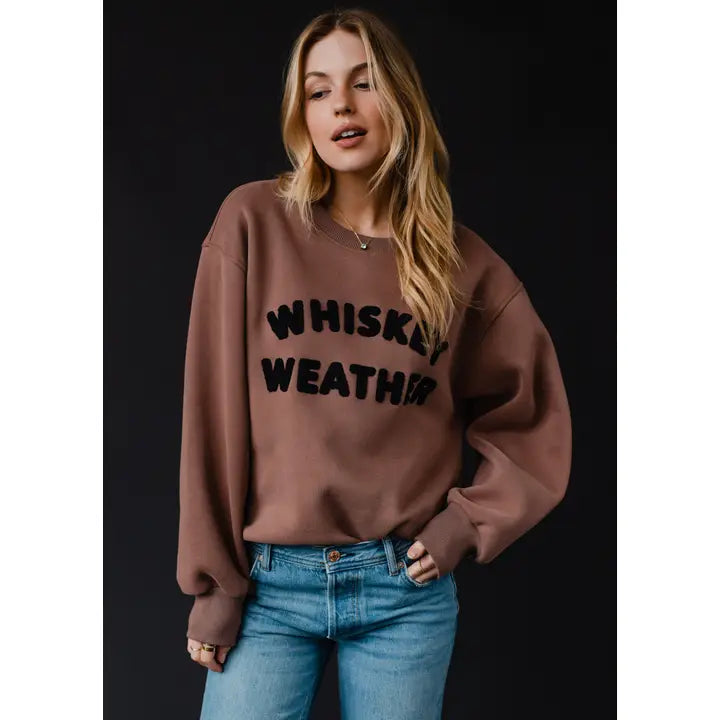 Whiskey Weather Sweatshirt