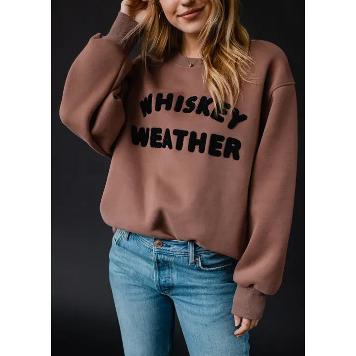 Whiskey Weather Sweatshirt